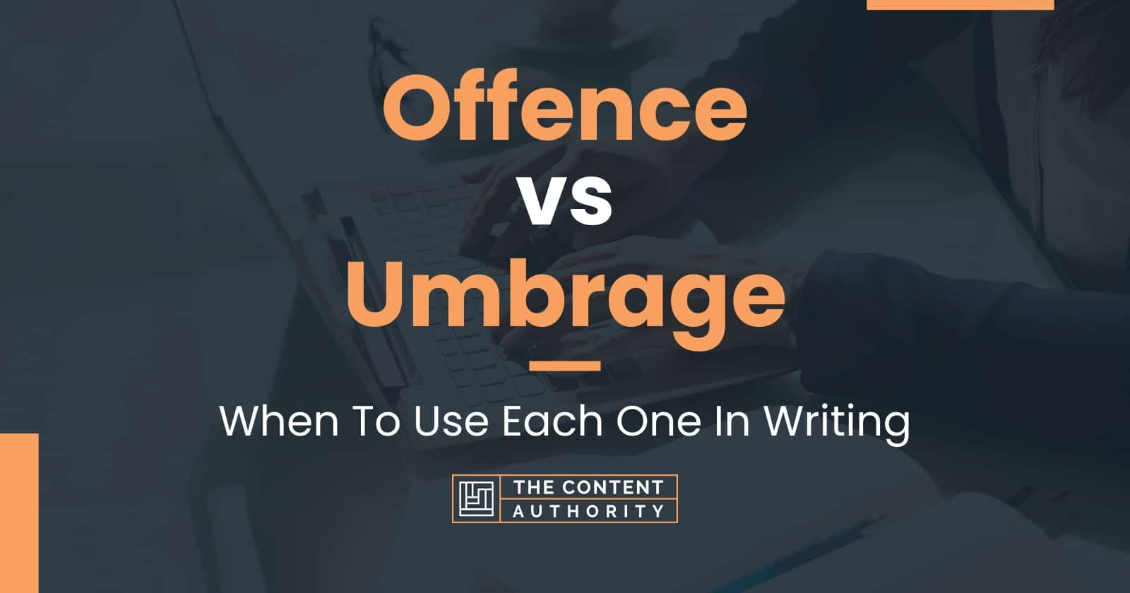 offence-vs-umbrage-when-to-use-each-one-in-writing