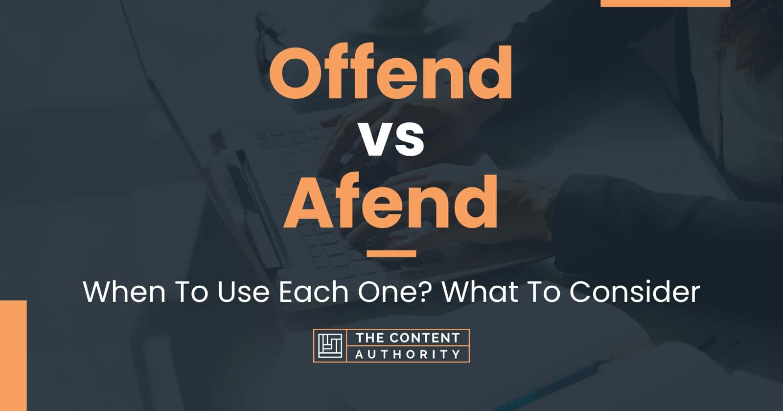 offend-vs-afend-when-to-use-each-one-what-to-consider