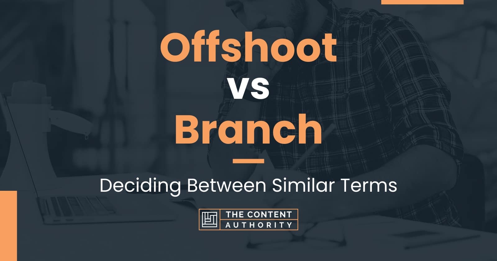 Offshoot vs Branch: Deciding Between Similar Terms