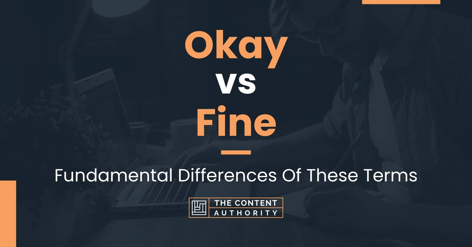 Okay vs Fine: Fundamental Differences Of These Terms