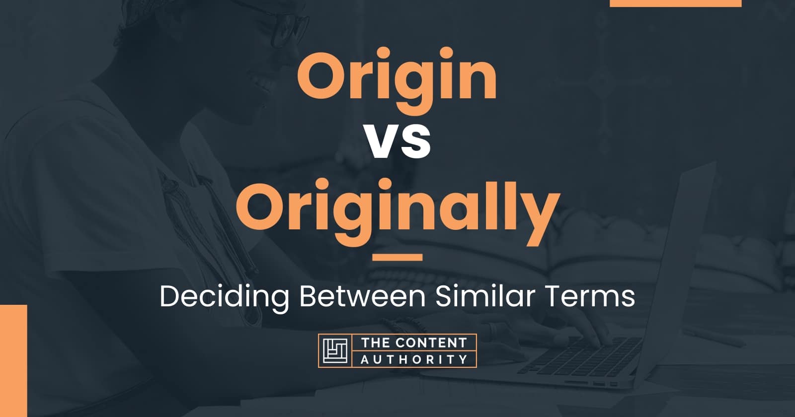 origin-vs-originally-deciding-between-similar-terms