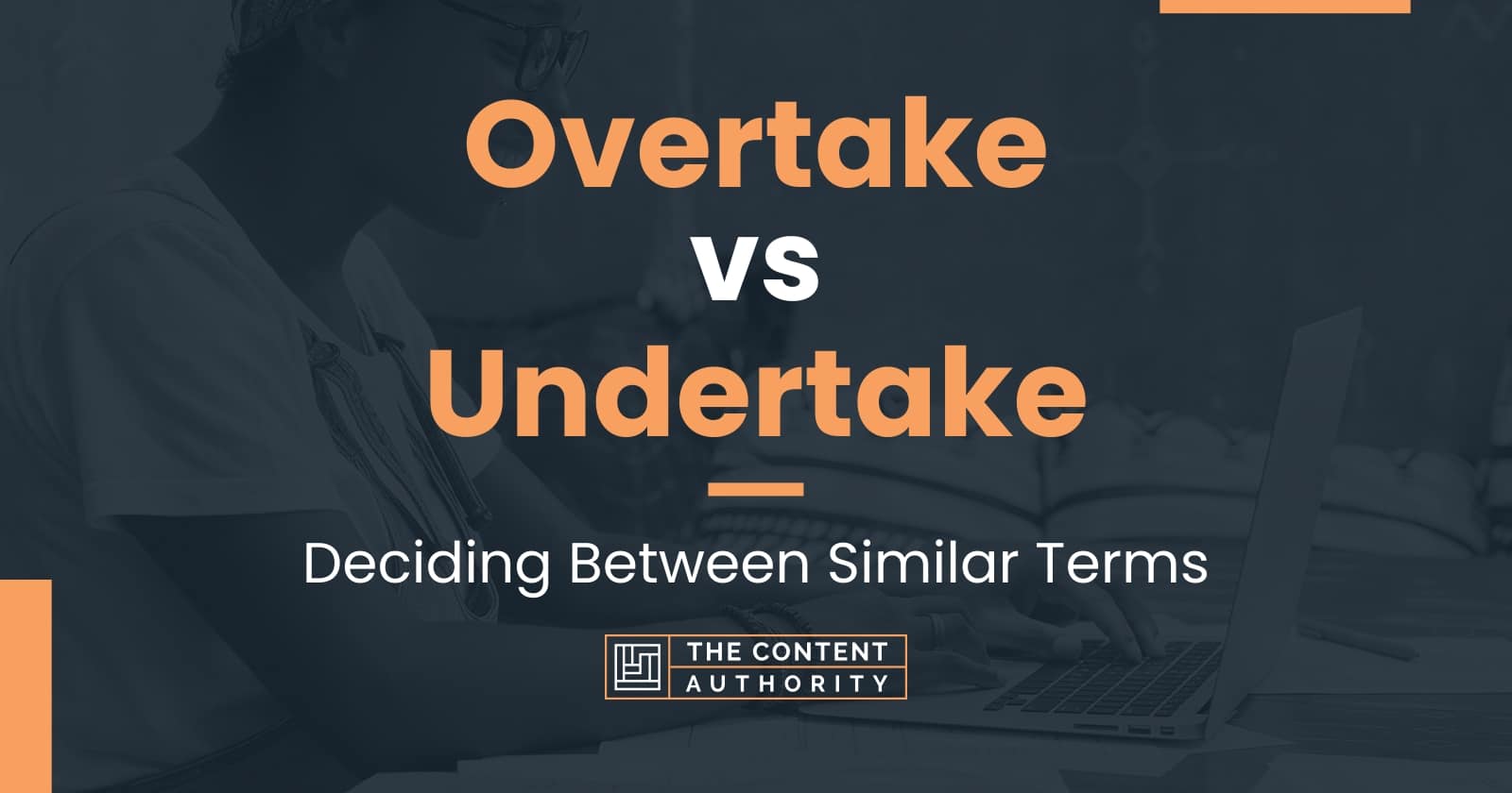 Overtake vs Undertake: Deciding Between Similar Terms