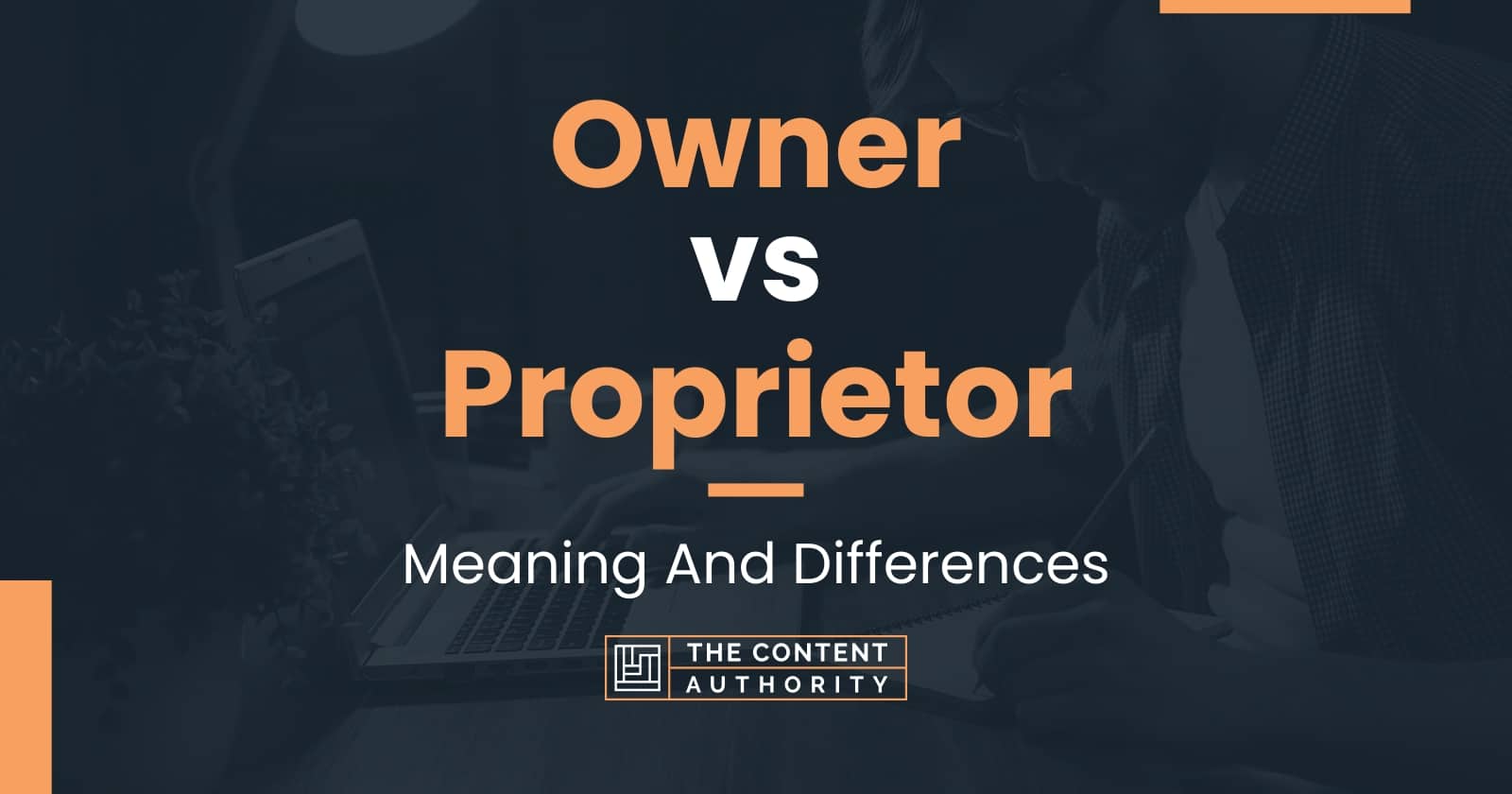 Owner vs Proprietor: Meaning And Differences