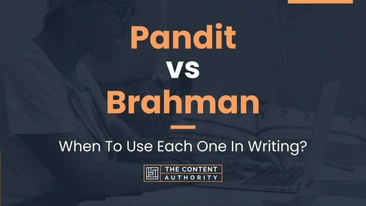 Pandit vs Brahman: When To Use Each One In Writing?