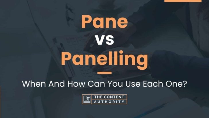 Pane vs Panelling: When And How Can You Use Each One?