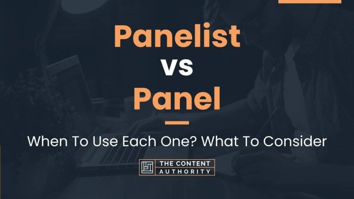 Panelist vs Panel: When To Use Each One? What To Consider