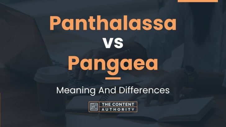 Panthalassa vs Pangaea: Meaning And Differences