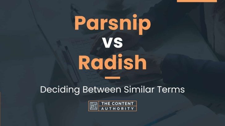 Parsnip vs Radish: Deciding Between Similar Terms