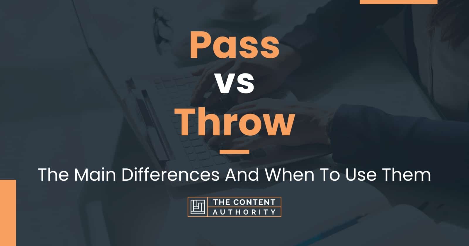 Pass vs Throw: The Main Differences And When To Use Them