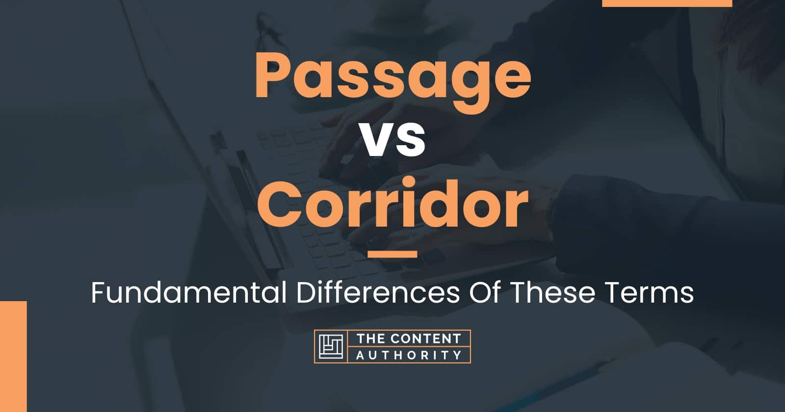 Passage vs Corridor: Fundamental Differences Of These Terms