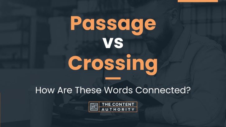 Passage vs Crossing: How Are These Words Connected?