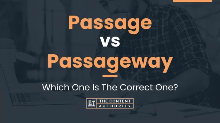 Passage vs Passageway: Which One Is The Correct One?