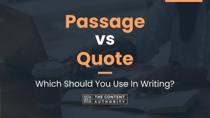 Passage vs Quote: Which Should You Use In Writing?