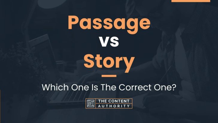 Passage vs Story: Which One Is The Correct One?