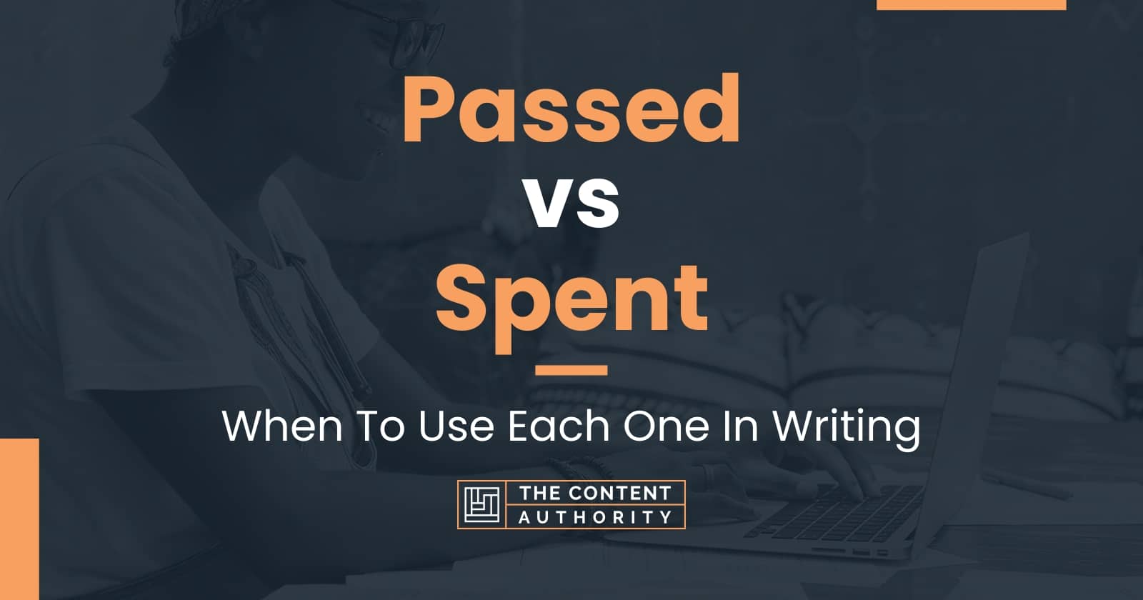 passed-vs-spent-when-to-use-each-one-in-writing