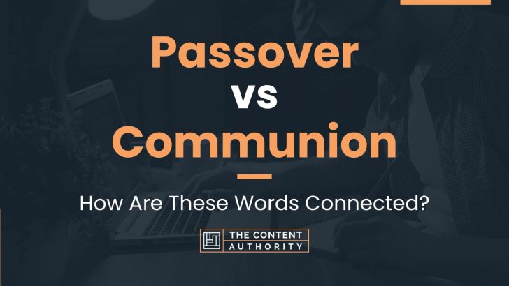 Passover vs Communion: How Are These Words Connected?