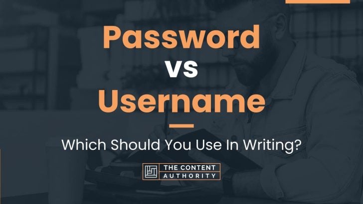 Password vs Username: Which Should You Use In Writing?