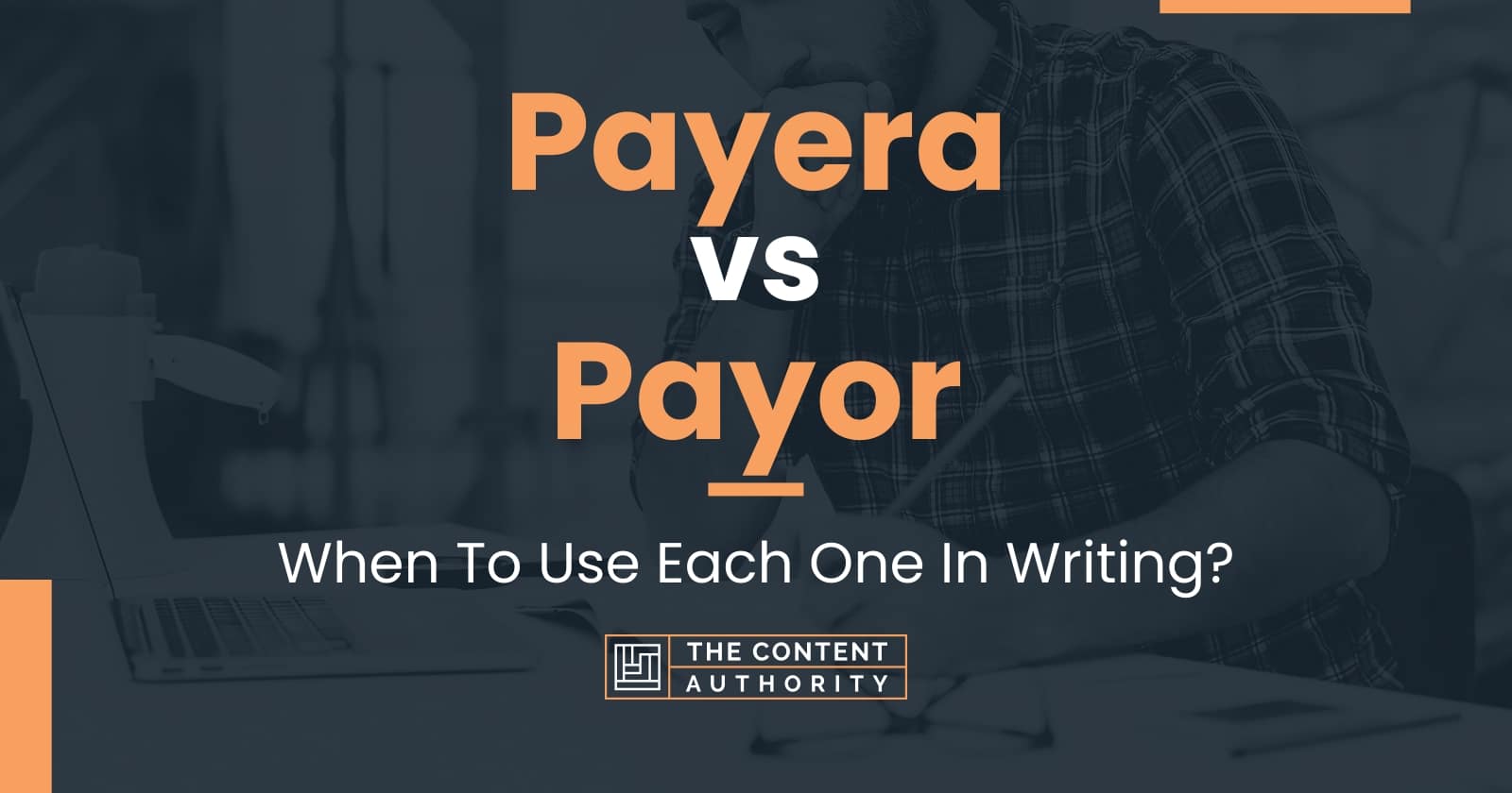 Payera vs Payor: When To Use Each One In Writing?