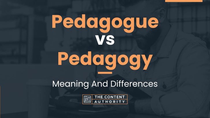 pedagogue-vs-pedagogy-meaning-and-differences