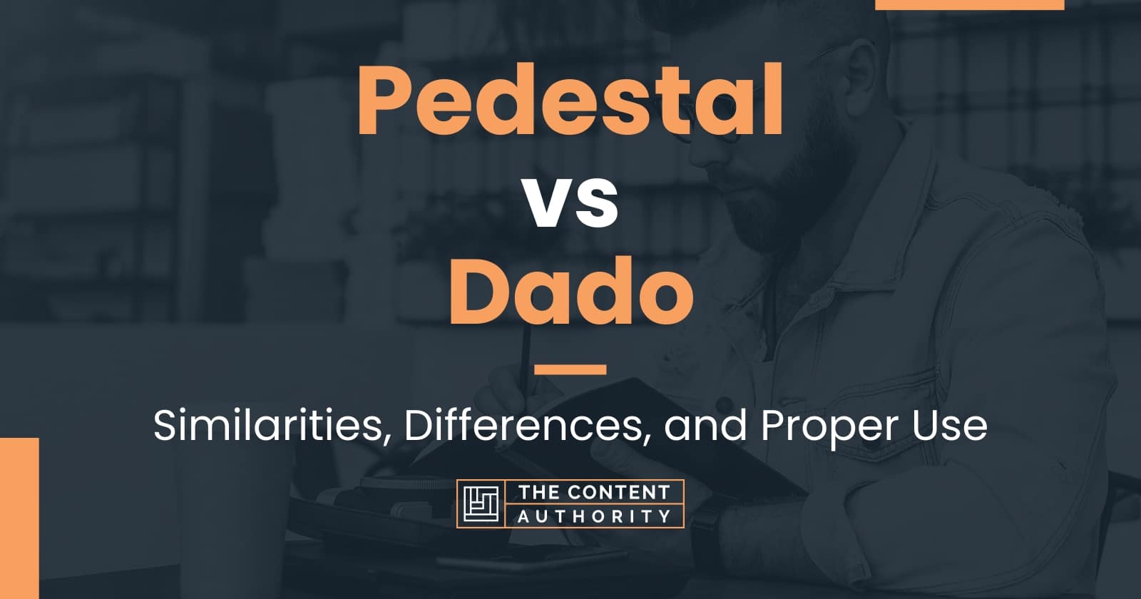 Pedestal vs Dado Similarities, Differences, and Proper Use