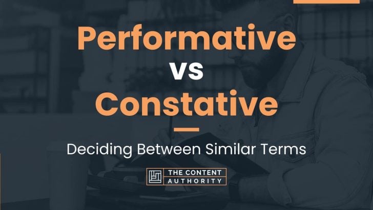 Performative vs Constative: Deciding Between Similar Terms