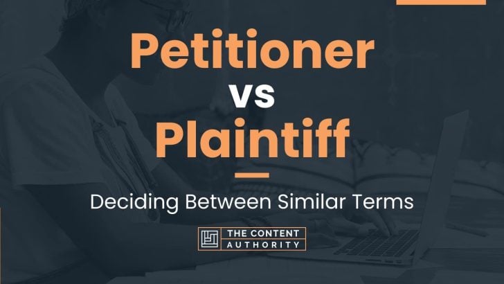 Petitioner vs Plaintiff: Deciding Between Similar Terms