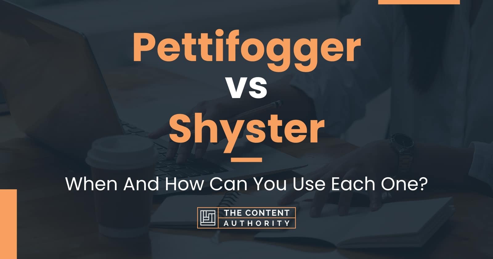 pettifogger-vs-shyster-when-and-how-can-you-use-each-one