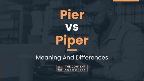 Pier vs Piper: Meaning And Differences