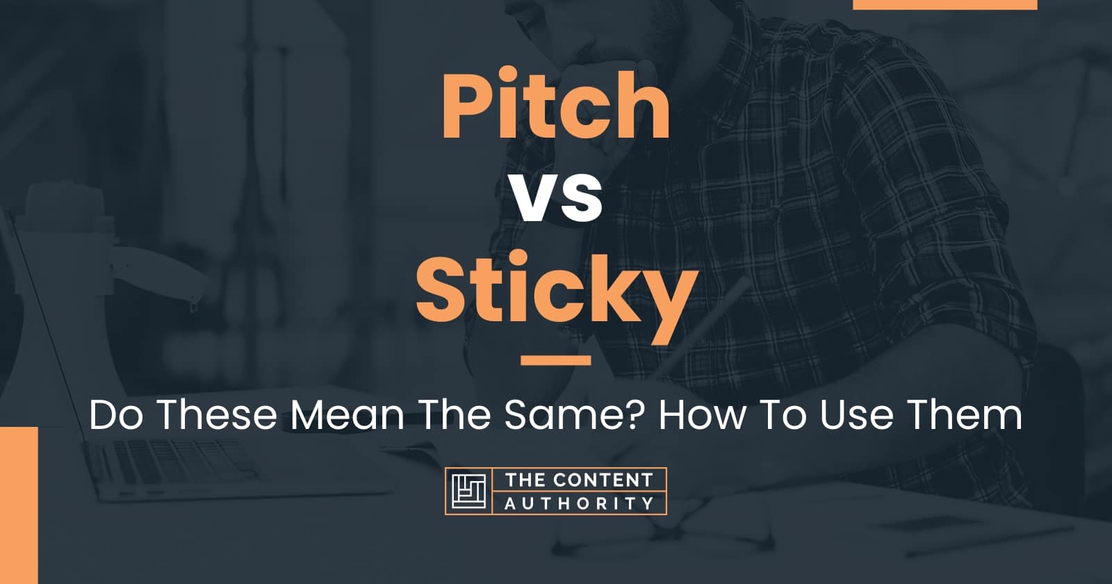 pitch-vs-sticky-do-these-mean-the-same-how-to-use-them