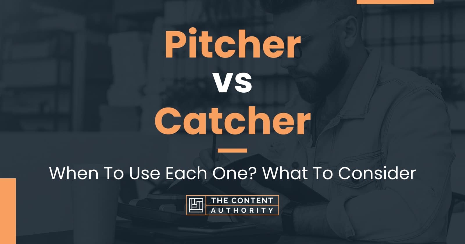 Pitcher vs Catcher When To Use Each One? What To Consider