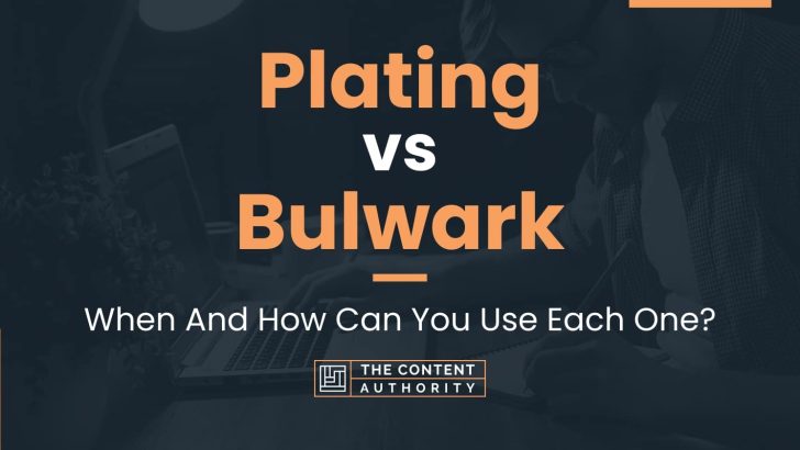 Plating vs Bulwark: When And How Can You Use Each One?