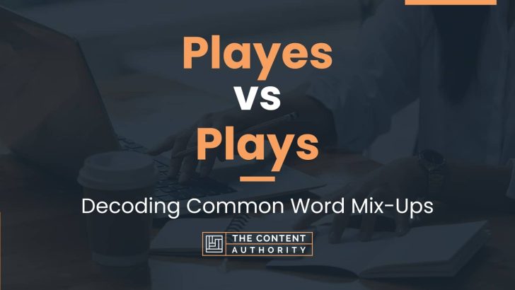 Playes vs Plays: Decoding Common Word Mix-Ups