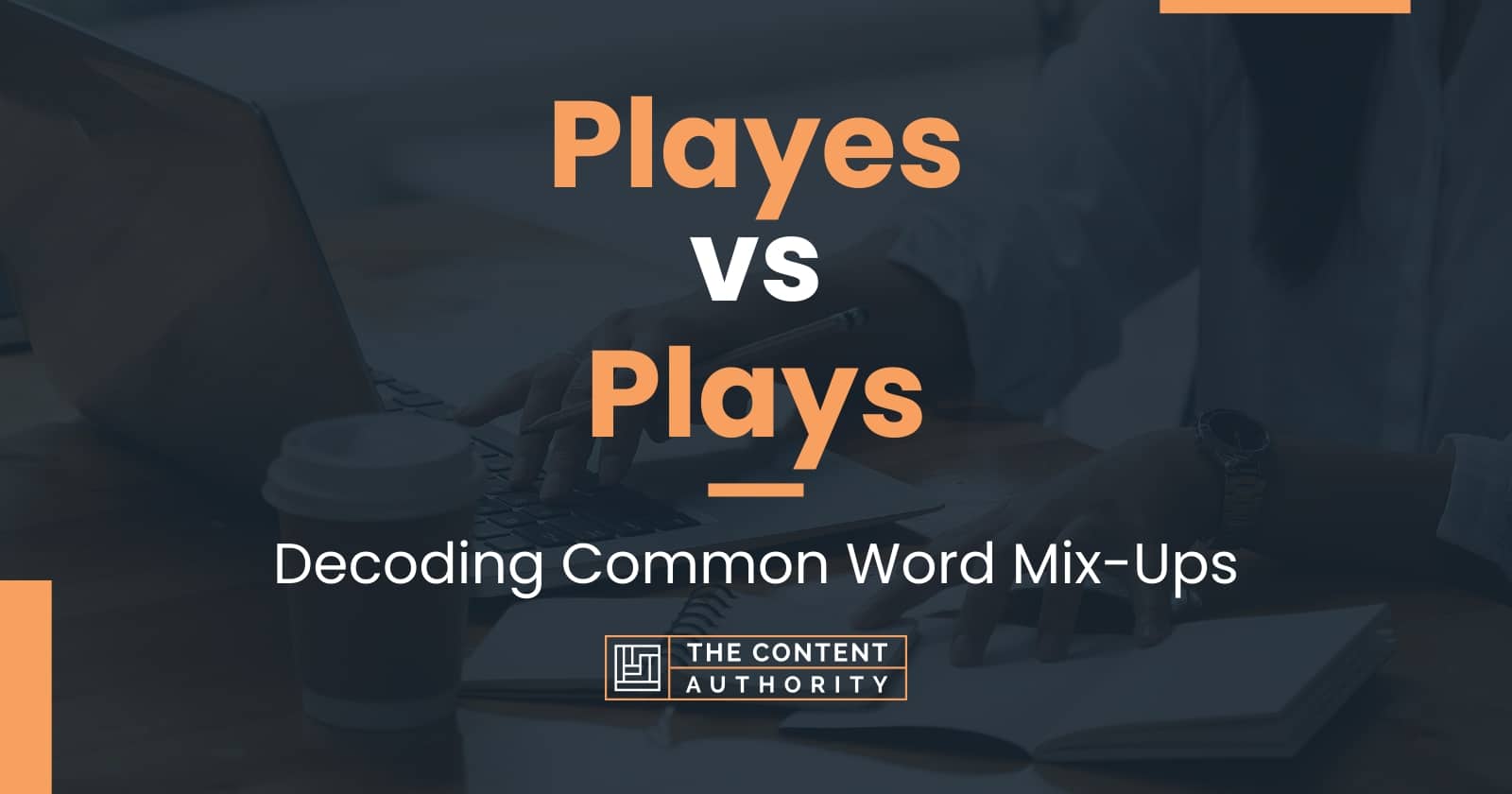 playes-vs-plays-decoding-common-word-mix-ups