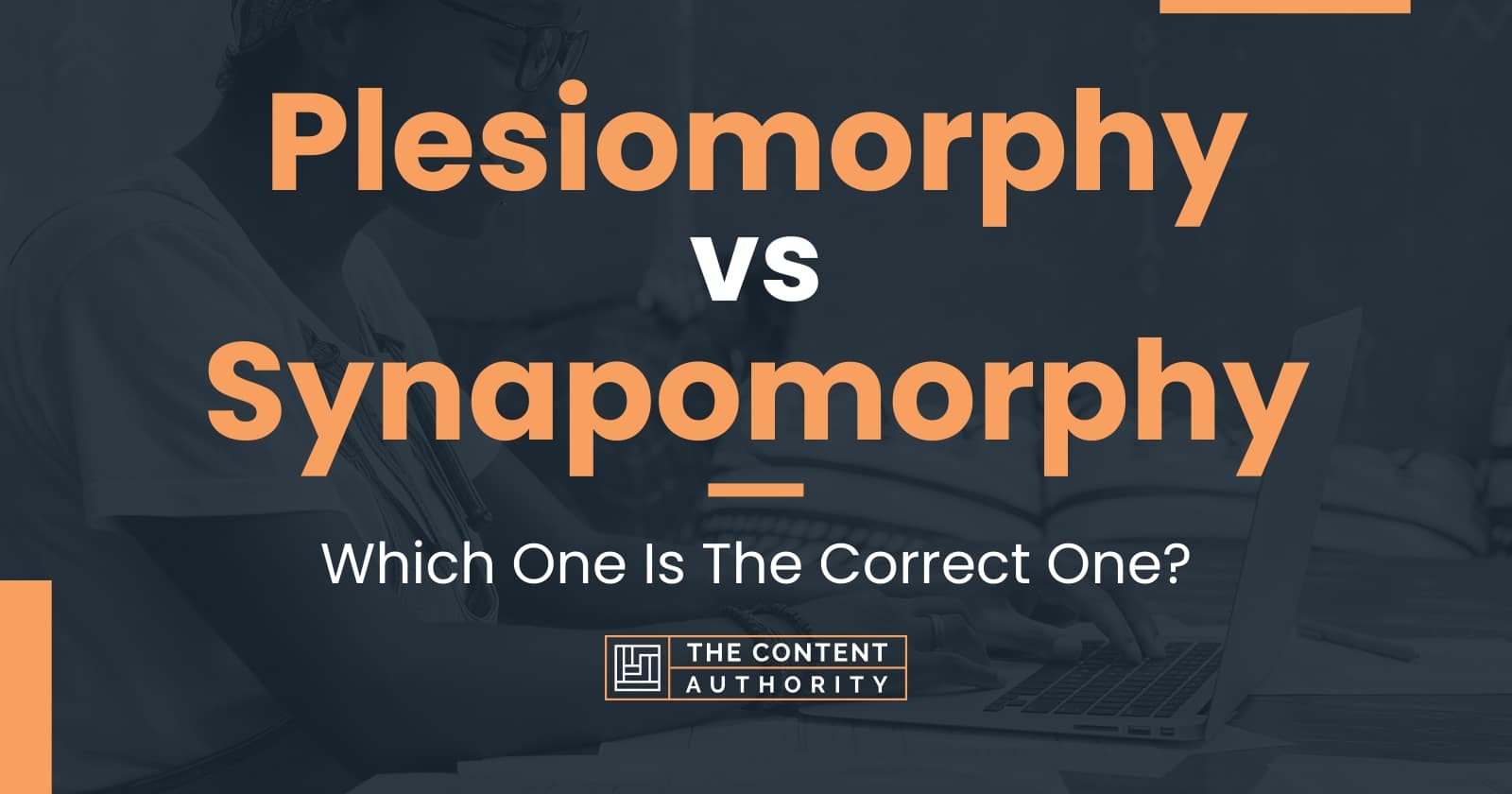 Plesiomorphy vs Synapomorphy: Which One Is The Correct One?