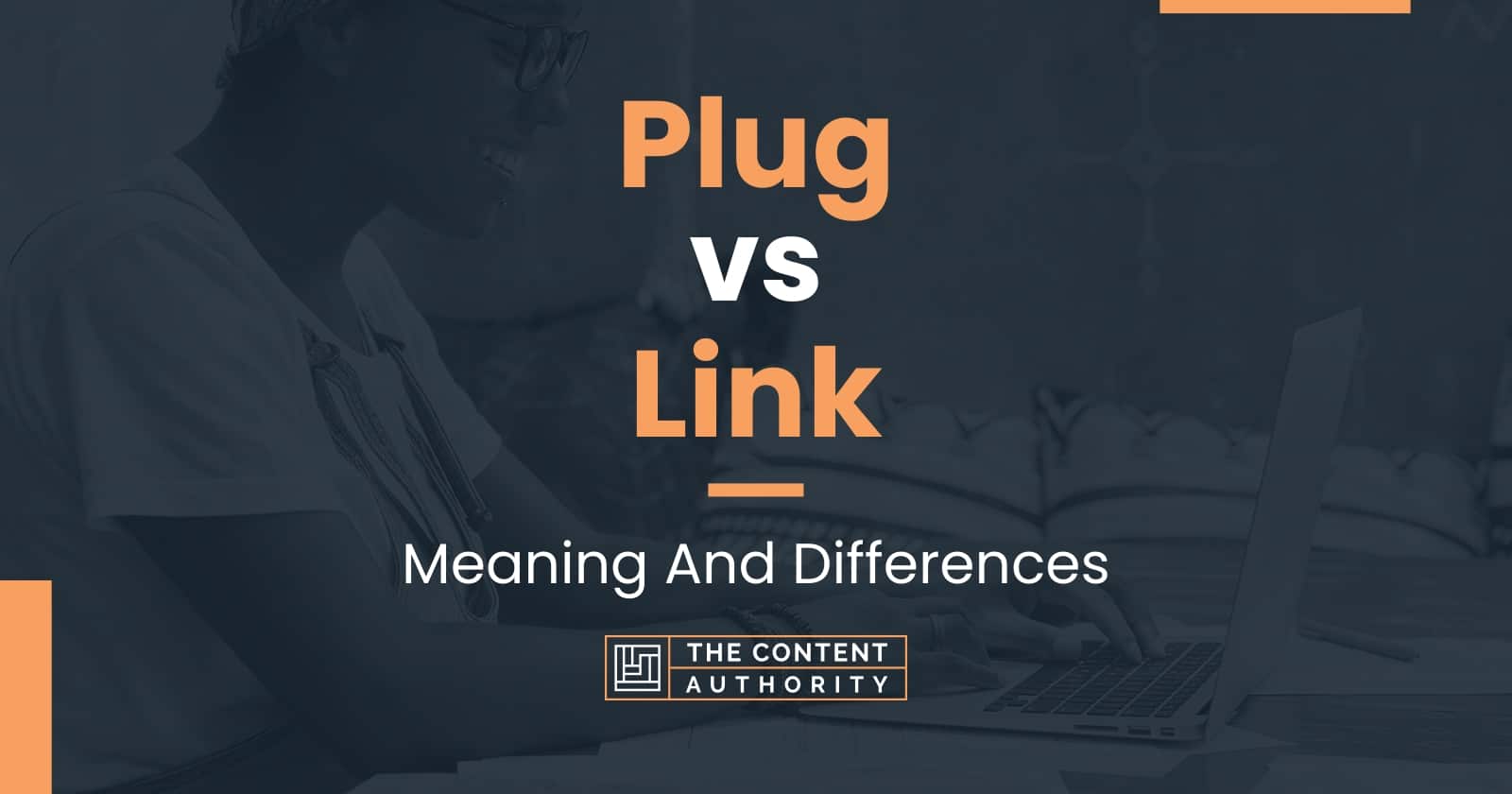 Plug vs Link Meaning And Differences