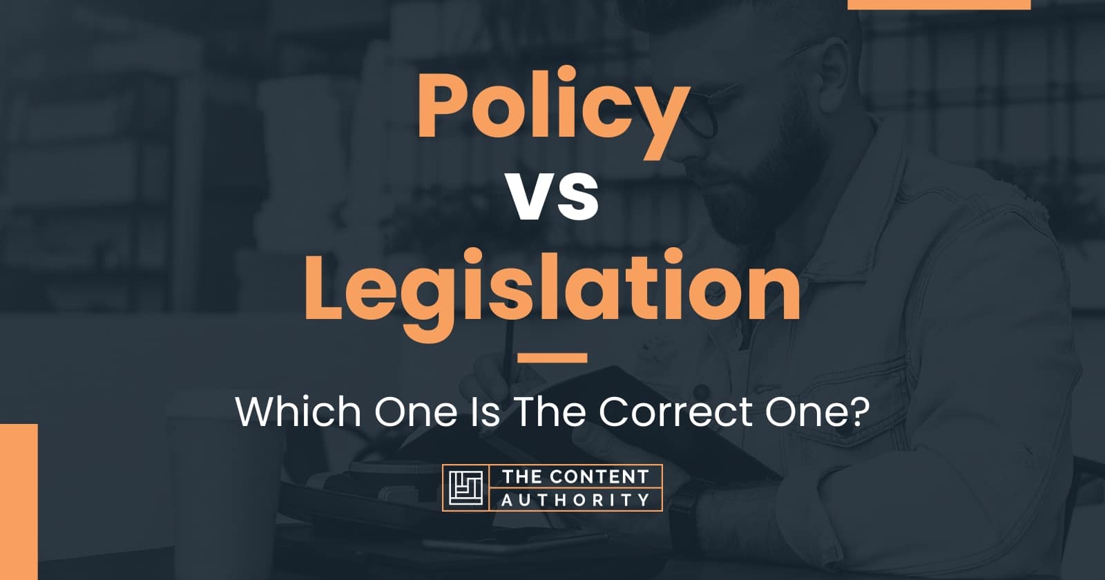 policy-vs-legislation-which-one-is-the-correct-one