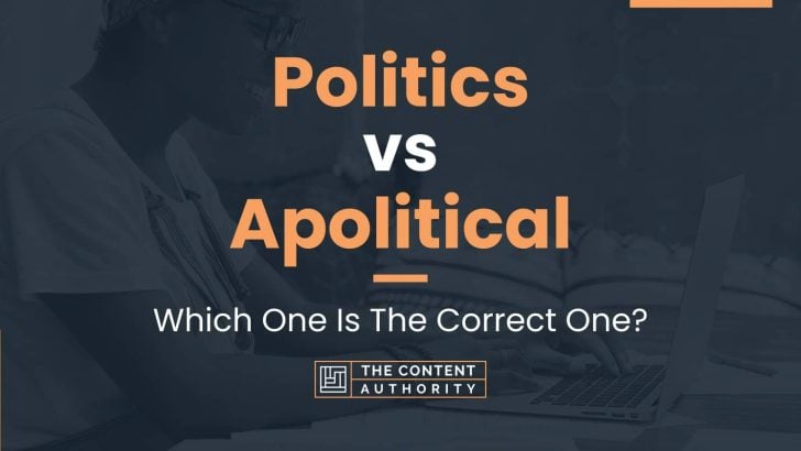 Politics vs Apolitical: Which One Is The Correct One?