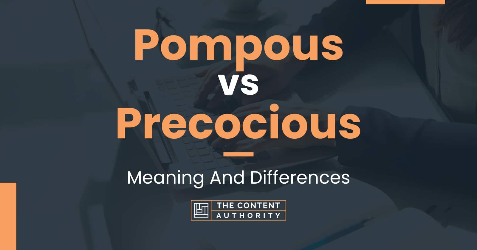 pompous-vs-precocious-meaning-and-differences