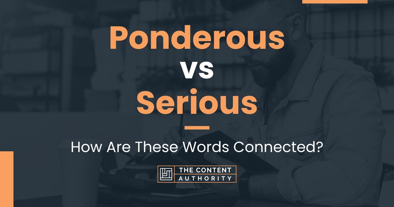 ponderous-vs-serious-how-are-these-words-connected