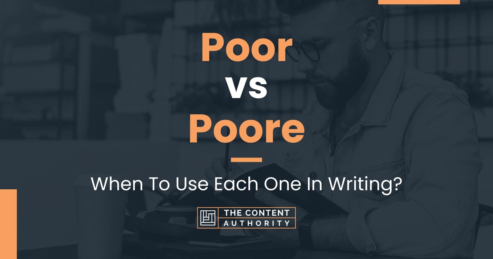 poor-vs-poore-when-to-use-each-one-in-writing