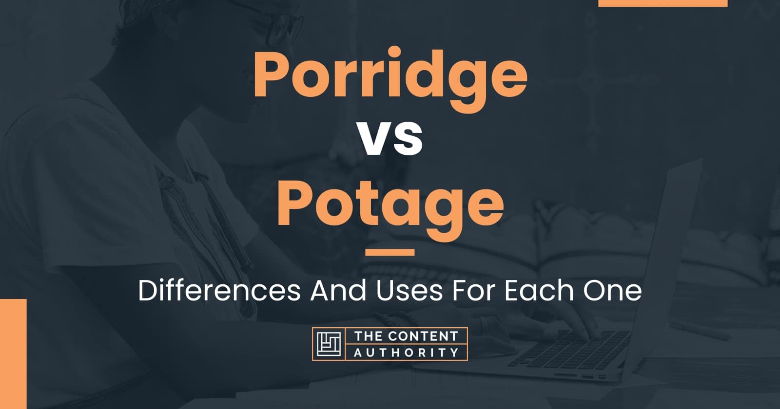 Porridge vs Potage Differences And Uses For Each One