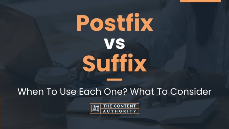 Postfix vs Suffix: When To Use Each One? What To Consider