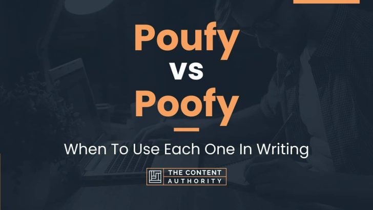 Poufy vs Poofy: When To Use Each One In Writing