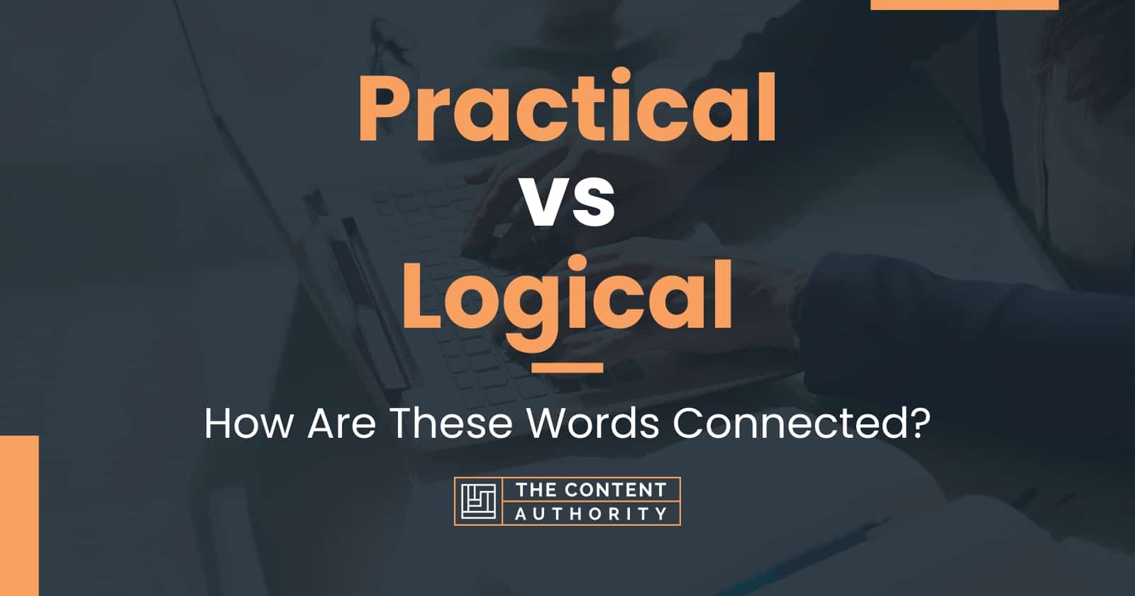 Practical vs Logical: How Are These Words Connected?