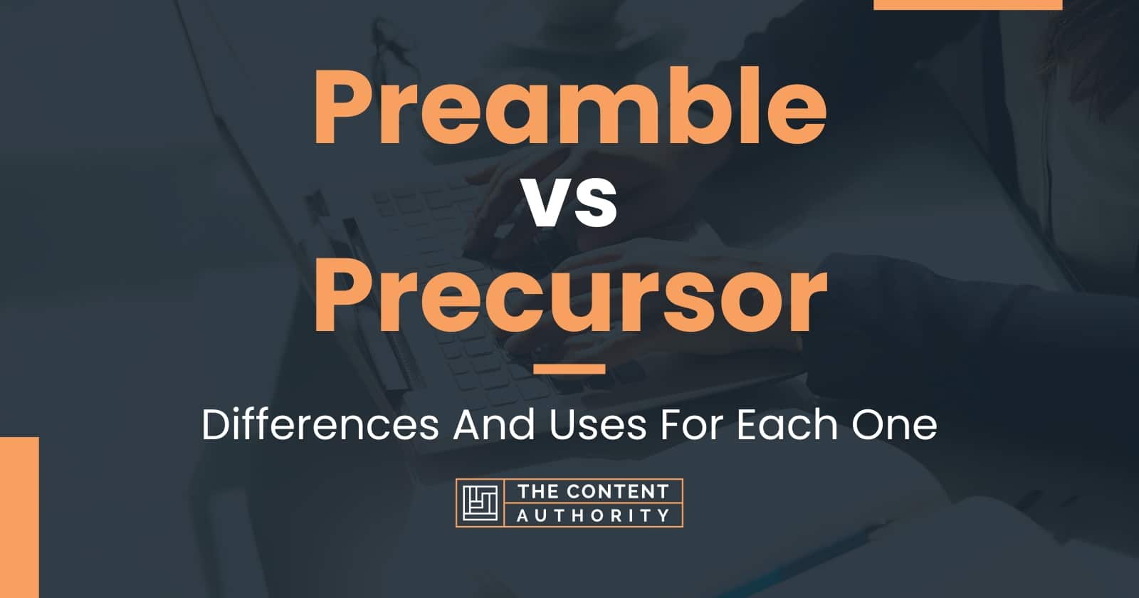 Preamble vs Precursor Differences And Uses For Each One