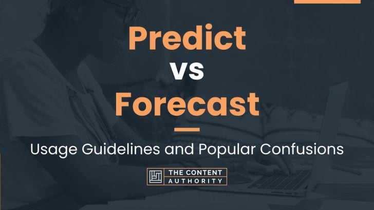Predict vs Forecast: Usage Guidelines and Popular Confusions