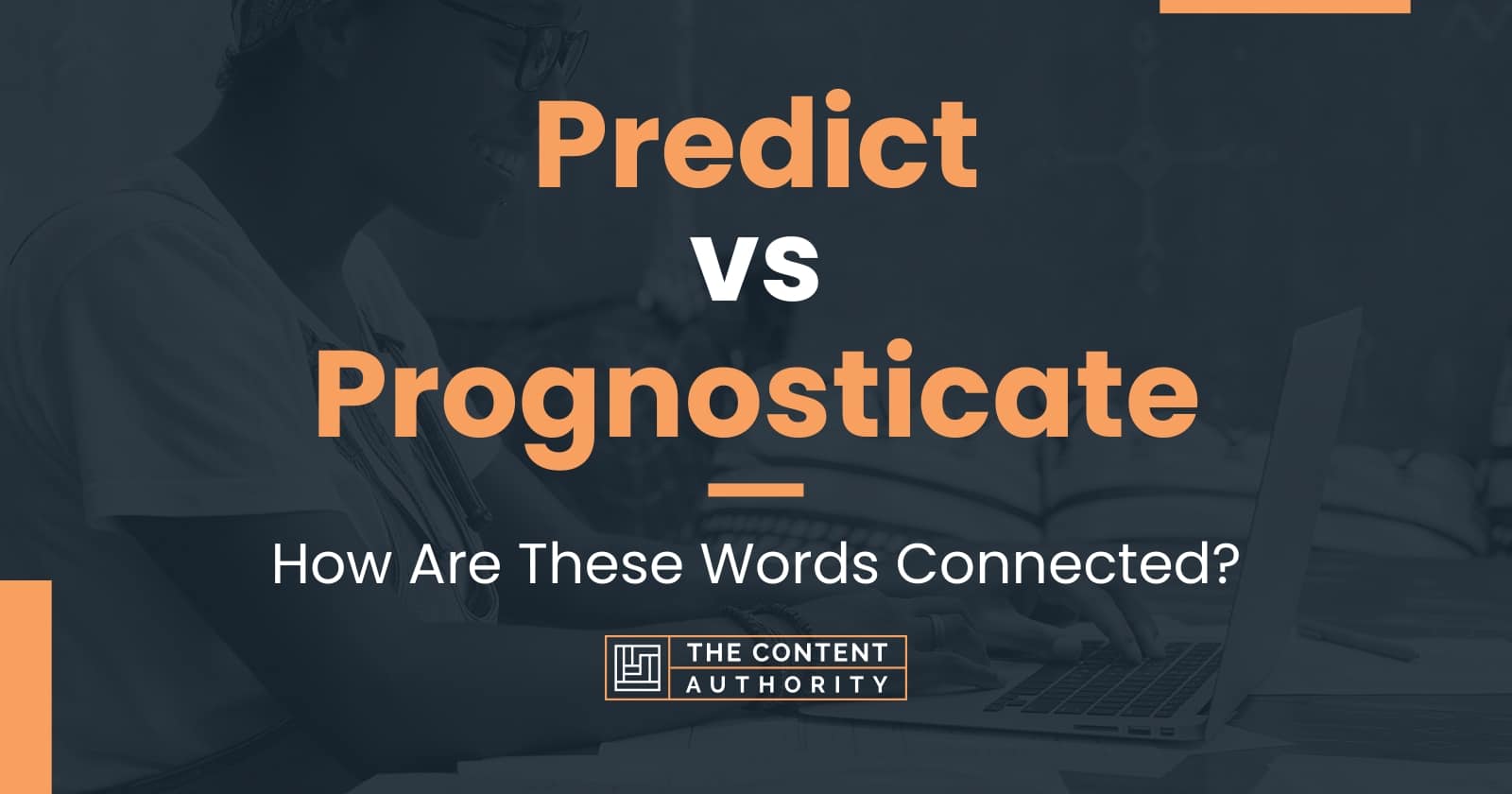 Predict vs Prognosticate: How Are These Words Connected?