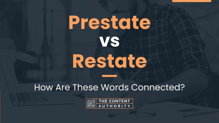 Prestate vs Restate: How Are These Words Connected?