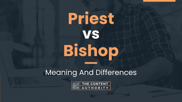 Priest vs Bishop: Meaning And Differences