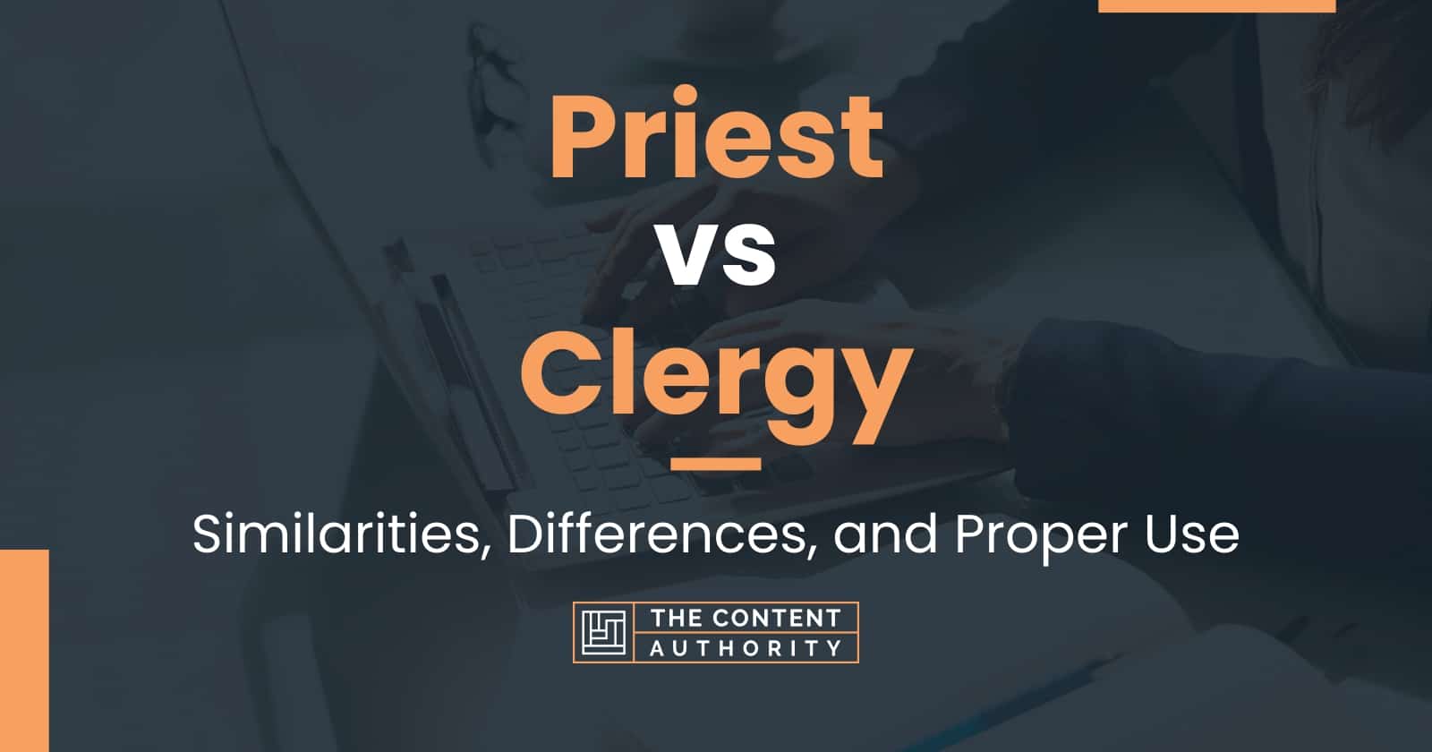 Priest vs Clergy: Similarities, Differences, and Proper Use